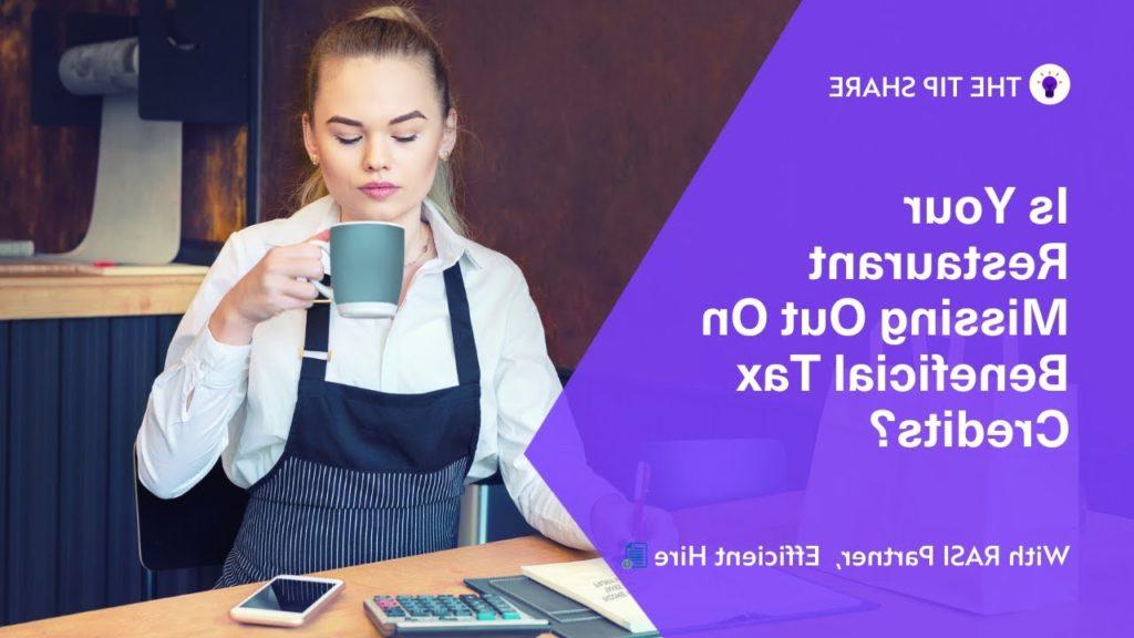 Is Your Restaurant Missing Out On Beneficial Tax Credits?